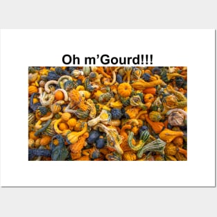 Oh m'Gourd!!! Posters and Art